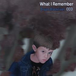 Download Bryan Blackriver - What I Remember 003