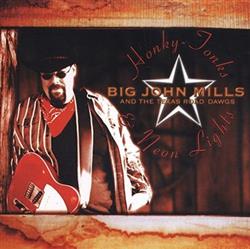 Download Big John Mills & The Texas Road Dawgs - Honky Tonks Neon Lights