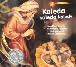 Download Hradišťan Jiřího Pavlicy, Musica Rustica Tomáše Stavěla, Bambini Di Praga - Koleda Koleda Koledy Christmas Carols