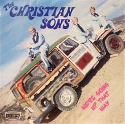 Download The Christian Sons - Were Going Up That Way