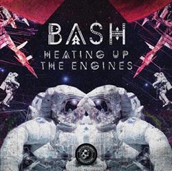 Download Bash - Heating Up The Engines