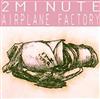 2Minute Airplane Factory - 2Minute Airplane Factory