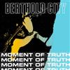 baixar álbum Berthold City - Moment Of Truth EP