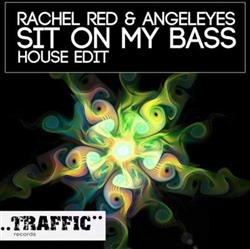 Download Rachel Red & Angeleyes - Sit On My Bass House Edit