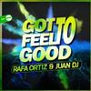 descargar álbum Rafa Ortiz & Juan DJ - Got To Feel Good