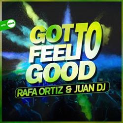 Download Rafa Ortiz & Juan DJ - Got To Feel Good