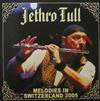 kuunnella verkossa Jethro Tull - Melodies In Switzerland 2005