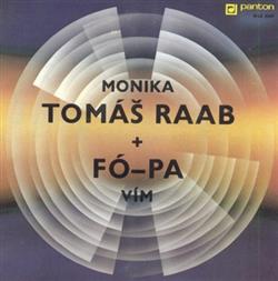 Download Tomáš Raab + Fópa - Monika Vím