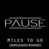 lataa albumi Pause - Miles To Go Unreleased Remixes