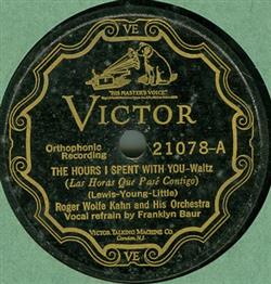 Download Roger Wolfe Kahn And His Orchestra - The Hours I Spent With You An Old Guitar And An Old Refrain