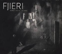 Download Fjieri - Words Are All We Have