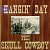 kuunnella verkossa The Skull Cowboy - Hangin Day