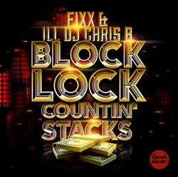 Download Fixx & Ill DJ Chris B - Block Lock Countin Stacks