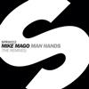 ouvir online Mike Mago - Man Hands The Remixes