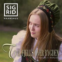 Download Sigrid Haanshus - Til Fjells Over Bygden