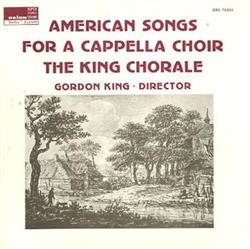 Download The King Chorale, Gordon King - American Songs For A Cappella Choir