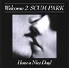 Have A Nice Day! - Welcome 2 Scum Park