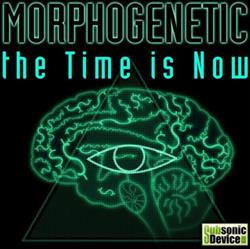 Download Morphogenetic - The Time Is Now