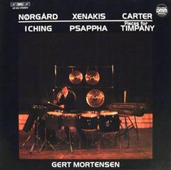 Download Gert Mortensen - Nørgård I Ching Xenakis Psappha Carter Pieces For Timpani