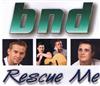 ascolta in linea BND - Rescue Me