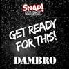 online anhören Dambro - Get Ready For This