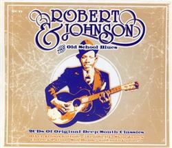 Download Robert Johnson - Robert Johnson The Old School Blues