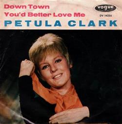 Download Petula Clark - Down Town Youd Better Love Me