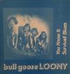 last ned album Bull Goose Loony - You Know It Survivall Blues