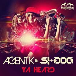 Download Agent K & SiDog - Ya Heard