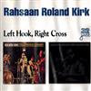 Rahsaan Roland Kirk - Left Hook Right Cross