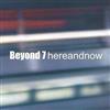 descargar álbum Beyond 7 - hereandnow