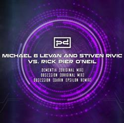 Download Michael & Levan And Stiven Rivic Vs Rick Pier O'Neil - Dementia Obsession