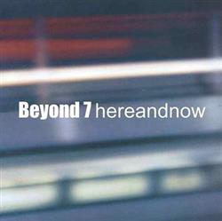 Download Beyond 7 - hereandnow