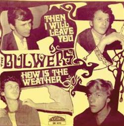 Download The Bulwers - Then I Will Leave You How Is The Weather