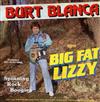 ladda ner album Burt Blanca - Big Fat Lizzy