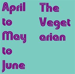 Download The Vegetarian - April to May to June