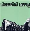 Lähempänä Loppua - Lähempänä Loppua