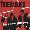 lytte på nettet The Tigerlilies - Ceci Nest Pas Pop