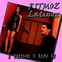 Download Ritmoz Latinoz - I Think I Luv U Club Mix