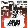 last ned album Mister Modo & Ugly Mac Beer - Main Stuff