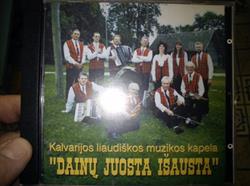 Download Kalvarijos Liaudiškos Muzikos Kapela - Dainų Juosta Išausta