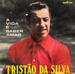 Download Tristão Da Silva - A Vida É Saber Amar