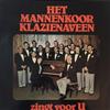 lataa albumi Het Mannenkoor Klazienaveen - Zingt Voor U