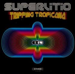 Download Superlitio - Tripping Tropicana