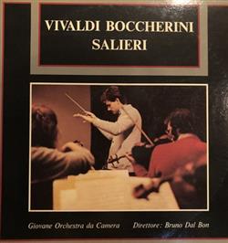 Download Vivaldi, Boccherini, Salieri Direttore Bruno Dal Bon, Giovane Orchestra Da Camera - Vivaldi Boccherini Salieri