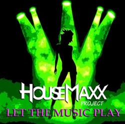 Download Housemaxx Project - Let The Music Play 2011