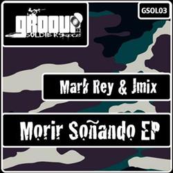 Download Mark Rey & Jmix - Morir Soñando EP