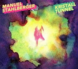 Download Manuel Stahlberger - Kristalltunnel