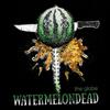 Watermelondead - The Globe