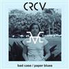 Album herunterladen CRCV - bad case paper blues